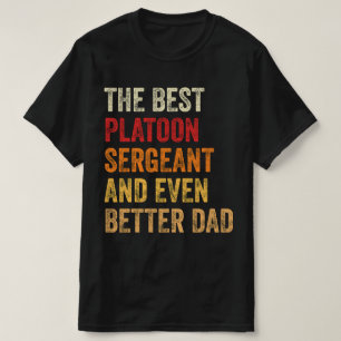 De beste peloton sergeant en nog betere vader t-shirt