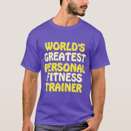 De beste personal fitness trainer ter wereld t-shirt