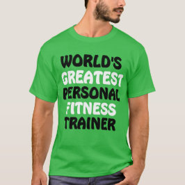 De beste personal fitness trainer ter wereld t-shirt