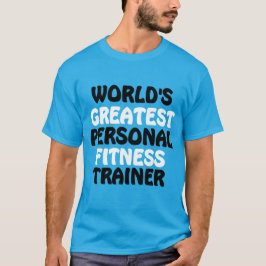 De beste personal fitness trainer ter wereld t-shirt