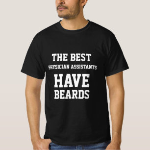 De Beste Physician Assistants Hebben Baarden  T-Sh T-shirt