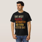 De beste Pilates instructeur en nog beter papa T-shirt (Voorkant volledig)