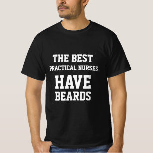 De Beste Praktische Verpleegkundigen Hebben Baarde T-shirt