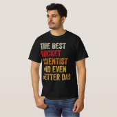 De beste raketwetenschapper en nog betere vader t-shirt (Voorkant volledig)