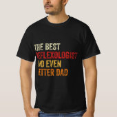 De Beste Reflexoloog En Nog Beter Papa T-shirt (Voorkant)