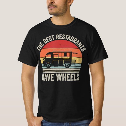 De beste restaurants hebben wieltjes eten Taco Tru T-shirt (Voorkant)