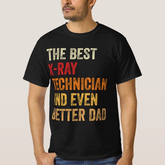 De beste röntgentechnicus en nog betere vader t-shirt (Voorkant)