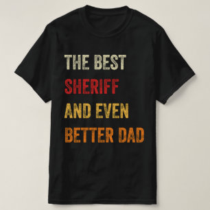 De beste sheriff en nog betere vader t-shirt
