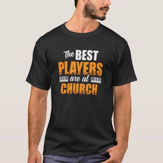 De beste spelers bevinden zich in de kerkpianist C T-shirt (Voorkant)