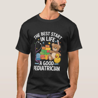 De Beste Start In Het Leven Een Goede Kinderarts D T-shirt