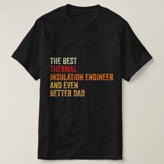 De beste thermische isolatie ingenieur en zelfs be t-shirt (Design voorkant)