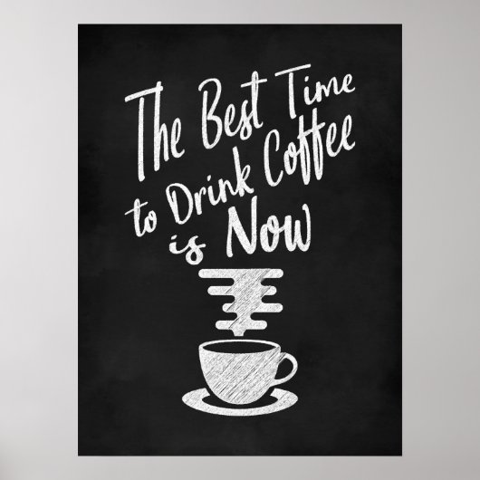 De beste tijd om koffie te Drinken is nu Poster (Voorkant)