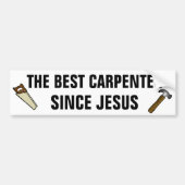 De beste timmerman sinds jesus bumpersticker (Voorkant)