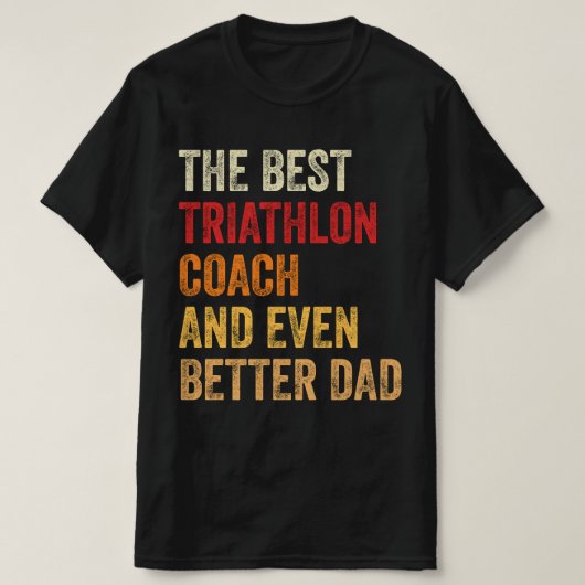 De beste triatloncoach en nog betere vader t-shirt (Design voorkant)