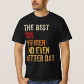De beste TSA-officier en nog betere vader T-shirt (Voorkant)