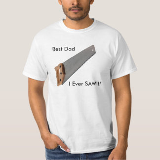 De beste vader die ik ooit heb gezien!!! t-shirt