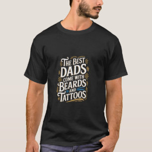 De Beste Vaders Hebben Baarden En Tatoeages --- T-shirt