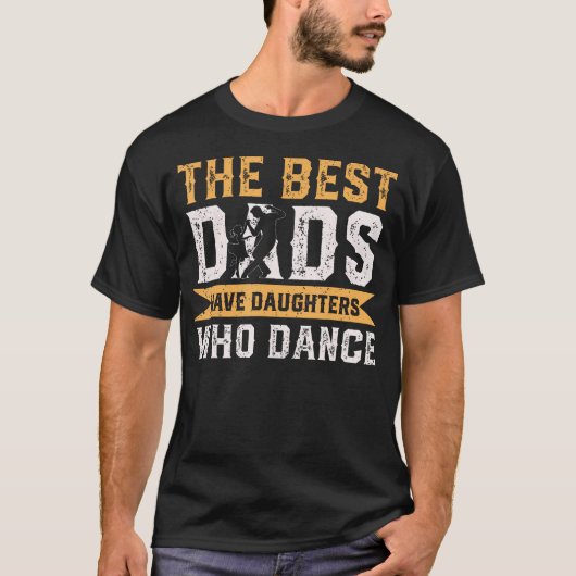 De Beste Vaders Hebben Dochters Die Op Vaderdag Da T-shirt (Voorkant)