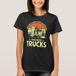 De beste vaders hebben dochters die vrachtwagens r t-shirt