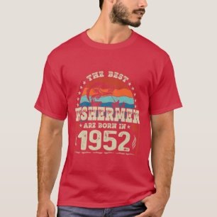 De beste vissers zijn geboren in 1952 in de Vissen T-shirt