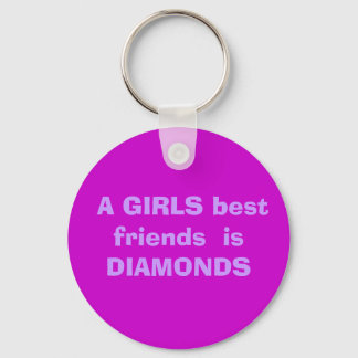 De beste vrienden van MEISJES zijn DIAMONDS Sleutelhanger