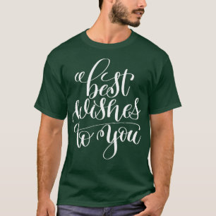 De beste wensen voor jou 1 t-shirt