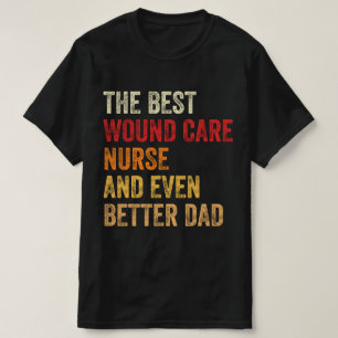 De Beste Wondverpleegkundige En Nog Betere Papa T-shirt