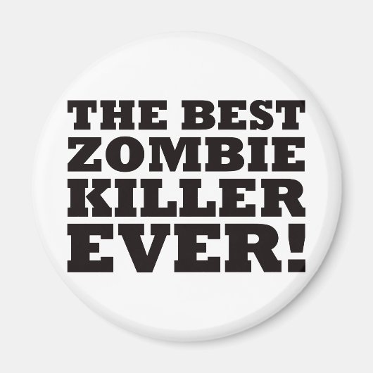 De beste Zombie Killer ooit Magneet (Voorkant)