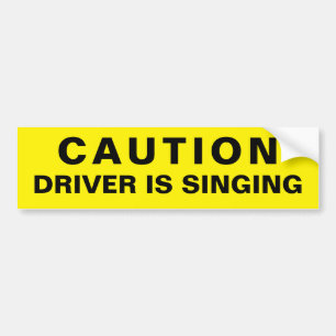 De Bestuurder van de voorzichtigheid zingt Bumpersticker