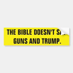 DE BIBLE ZEGT GEEN PISTOLEN EN TRUMP BUMPERSTICKER