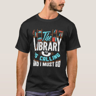 De bibliotheek roept en ik moet boeken lezen t-shirt