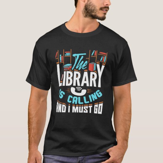 De bibliotheek roept en ik moet boeken lezen t-shirt (Voorkant)