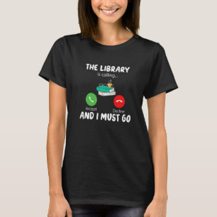 De Bibliotheek roept en ik moet Funny Reading gaan T-shirt