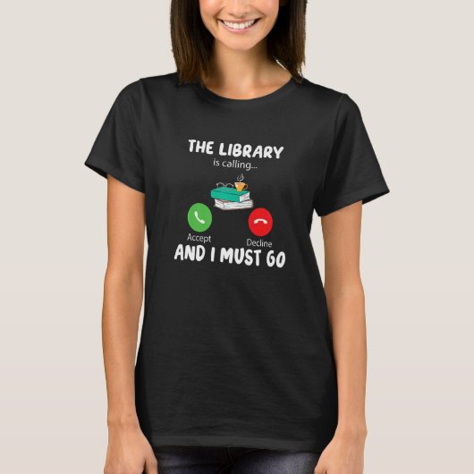 De Bibliotheek roept en ik moet Funny Reading gaan T-shirt (Voorkant)