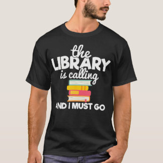 De bibliotheek roept en ik moet gaan Boekliefhebbe T-shirt