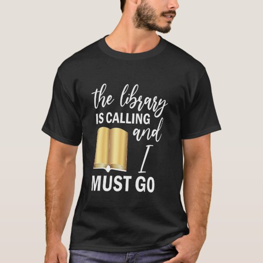De bibliotheek roept en ik moet gaan Lezen T-shirt (Voorkant)