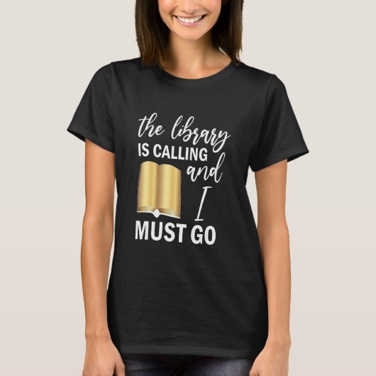 De bibliotheek roept en ik moet gaan Lezen T-shirt (Voorkant)