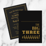De BIG 30 Black Gold-feestdagen<br><div class="desc">Een mijlpaal van 30e verjaardag? Ben zeker om een uitnodiging te verzenden die gasten voor uw partij zal opgewonden worden. "De GROTE DRIE, hhhhhhh!" - verander naar elke leeftijd - op de voorkant en je partijdetails op de achterkant in het teken van de chic. Geweldig voor elke leeftijd, een verrassing...</div>