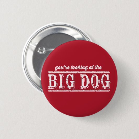 De Big Dog Pinback Button (Voorkant /achterkant)
