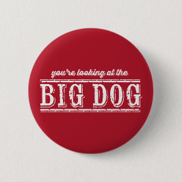 De Big Dog Pinback Button