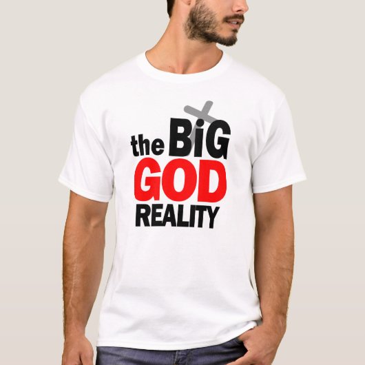 De Big God Reality Christelijke Grafisch T-shirt (Voorkant)