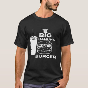 De Big Kahuna Burger T-shirt