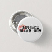 De biitches maken uit knoop ronde button 3,2 cm (Voorkant /achterkant)