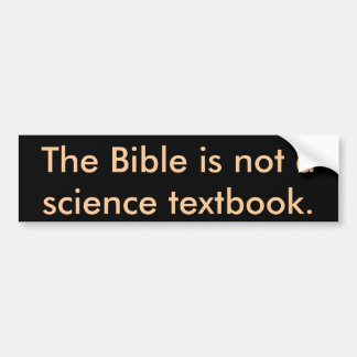 De Bijbel is geen wetenschappelijk leerboek. Bumpersticker