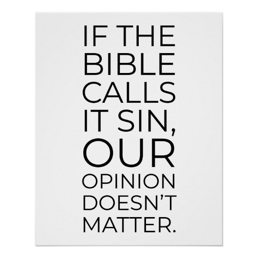 De Bijbel noemt het zonde dat onze mening er niet  Perfect Poster (Voorkant)