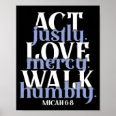 De Bijbelse Verse Act Justly Love Mercy Walk Humbl Poster (Voorkant)