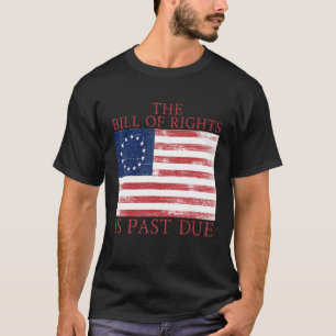 De Bill of Rights is achterstallig 1776 V S Vlag C T-shirt