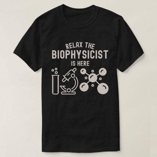 De biofysicus ontspant zich hier t-shirt (Design voorkant)