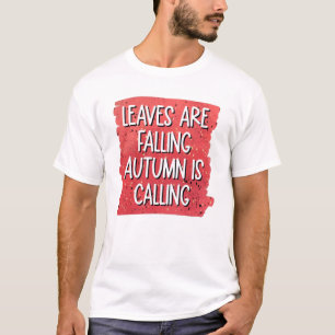 De bladeren vallen af, de herfst roept t-shirt