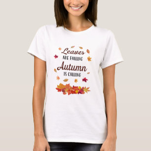 De bladeren vallen Autumn roept Citaat T-shirt